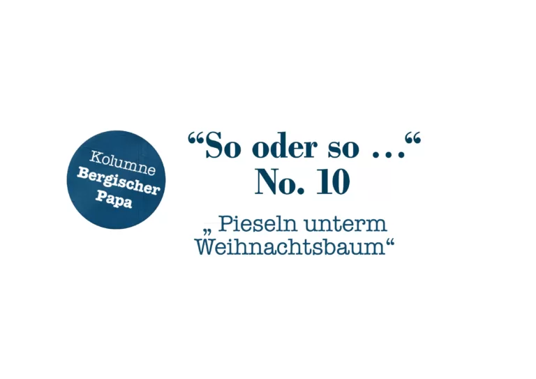 Bergischer-Papa-Kolumne-No. 10 Pieseln unterm Weihnachtsbaum