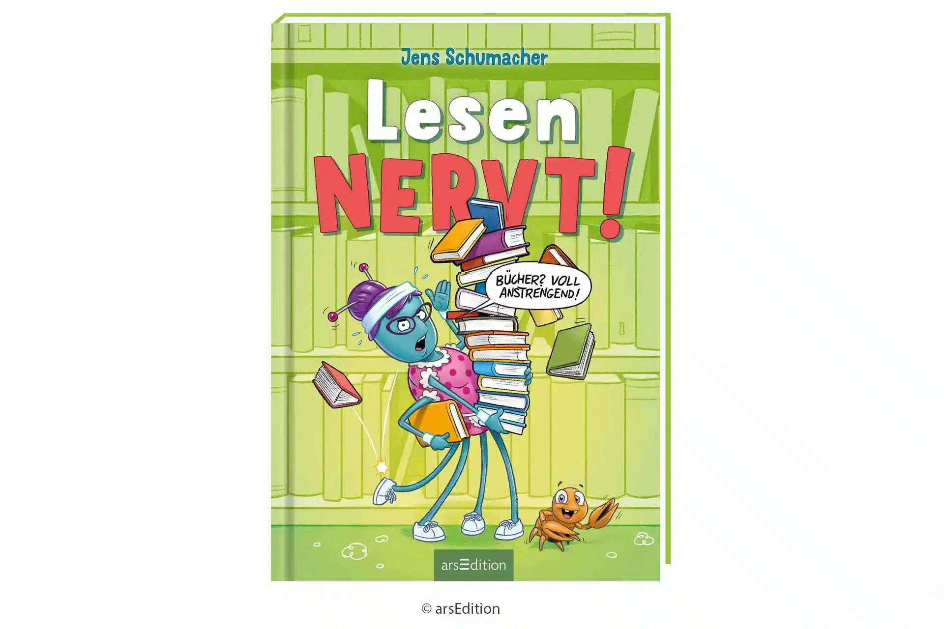 Lesen NERVT! – Bücher? Voll anstrengend! arsEdition