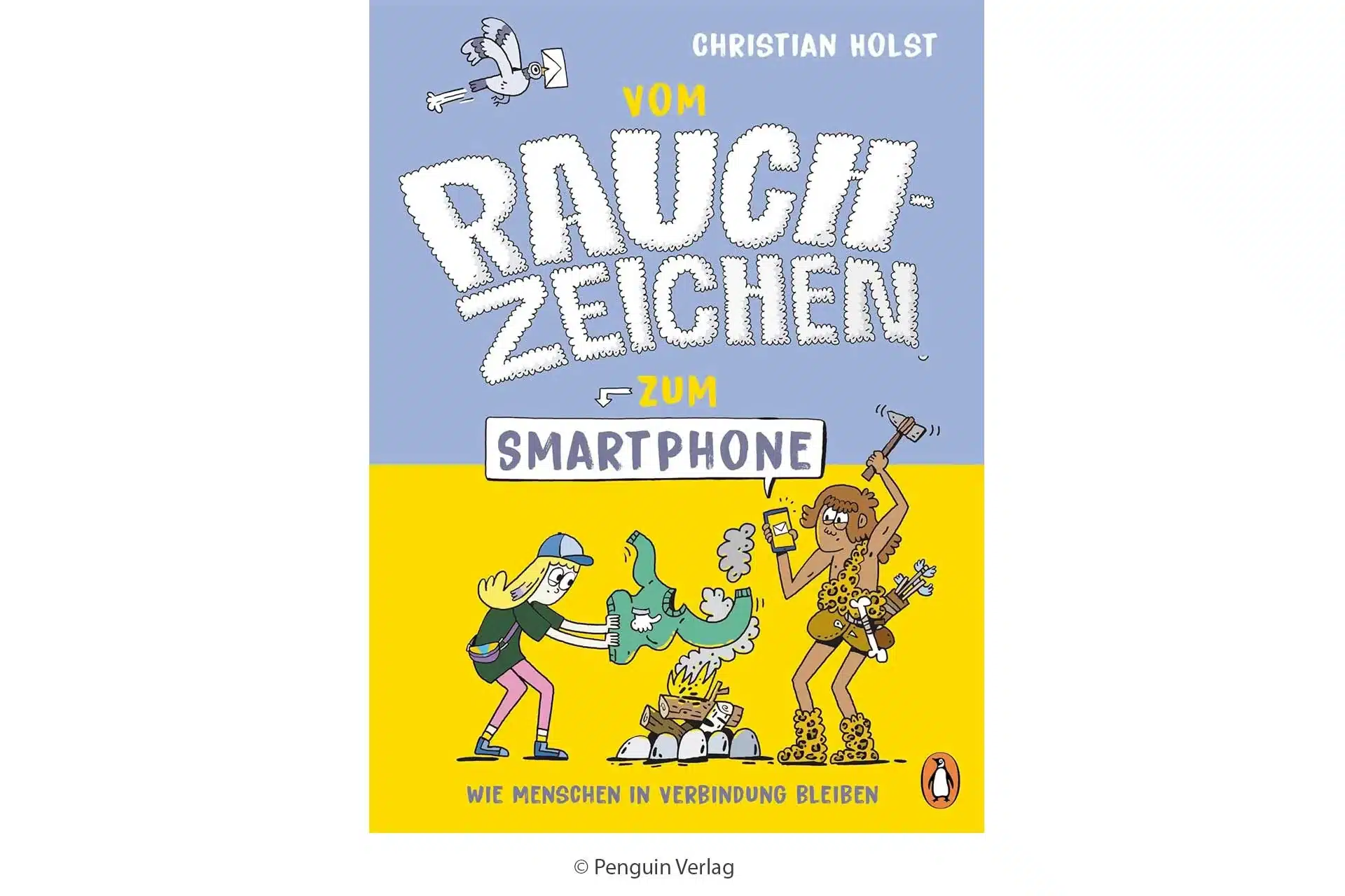 Vom Rauchzeichen zum Smartphone Christian Holst Penguin