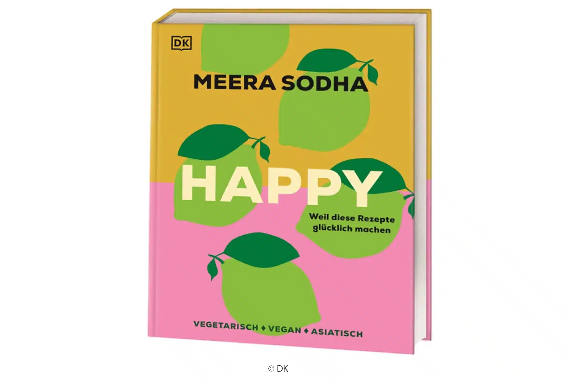 Happy - weil diese Rezepte glücklich machen Meera Sodha